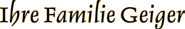 Ihre Familie Geiger
